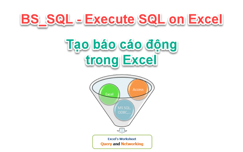 Hướng dẫn hàm BS_SQL Tạo báo cáo động - chạy SQL trên Excel