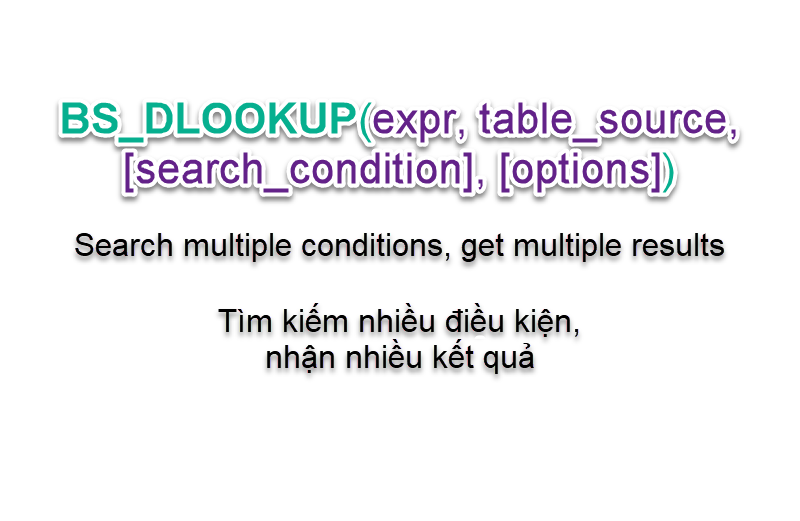 Hướng dẫn hàm BS_DLOOKUP Tìm kiếm nhiều điều kiện trong CSDL